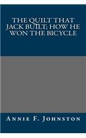 The Quilt That Jack Built; How He Won the Bicycle