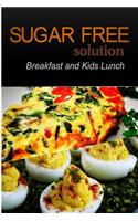 Sugar-Free Solution - Breakfast and Kids Lunch Recipes - 2 book pack