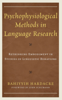 Psychophysiological Methods in Language Research: Rethinking Embodiment in Studies of Linguistic Behaviors