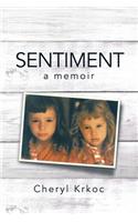 Sentiment: A Memoir