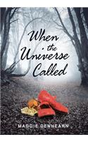 When the Universe Called