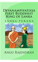Devanampiyatissa First Buddhist King of Lanka: (3 Lanka Purana)