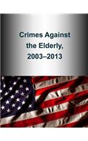 Crimes Against the Elderly, 2003-2013