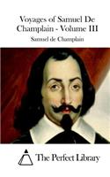 Voyages of Samuel De Champlain - Volume III