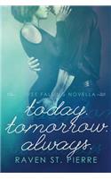 Today. Tomorrow. Always.