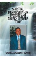 Spiritual Mentorship for Pastors and Church Leaders Today