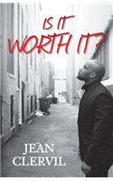 Is It Worth It?