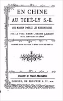 En Chine. Au Tché-ly S.-E. Une mission d'après les missionnaires