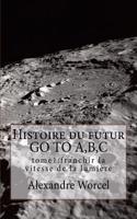 Histoire du futur GO TO A, B, C