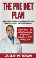 Pre Diet Plan- Everything You Must Do Before You Can Diet To Lose Weight