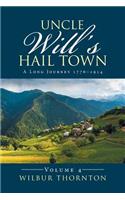 Uncle Will's Hail Town: A Long Journey 1776-1914(English)