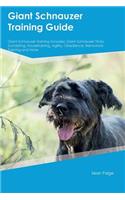 Giant Schnauzer Training Guide Giant Schnauzer Training Includes