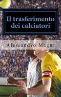 Il Trasferimento Dei Calciatori: Commentario Pratico