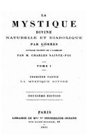 La Mystique Divine Naturelle et Diabolique - Tome I