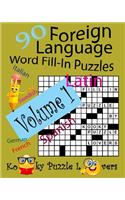 Foreign Language Word Fill-In Puzzles, Volume 1, 90 Puzzles