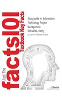 Studyguide for Information Technology Project Management by Schwalbe, Kathy, ISBN 9781305134072