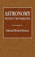 Astronomy Without Mathematics