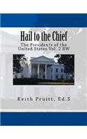 Hail to the Chief Vol. 2 BW
