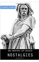 Nos Ancetres Les Gaulois: Le Roman National Francais: Volume 1 (Nostalgies)