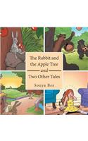 Rabbit and the Apple Tree and Two Other Tales