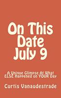 On This Date July 9