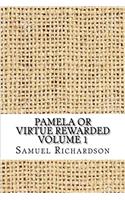 Pamela or Virtue Rewarded Volume 1