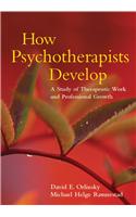 How Psychotherapists Develop