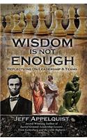 Wisdom Is Not Enough