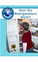 How Do Refrigerators Work?