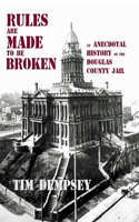Rules are Made to be Broken: An Anecdotal History of the Douglas County Jail