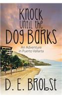 Knock Until the Dog Barks