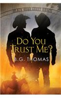 Do You Trust Me?