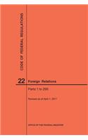 Code of Federal Regulations Title 22, Foreign Relations, Parts 1-299, 2017: (Code of Federal Regulations)
