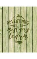 Adventures Are The Best Way To Learn