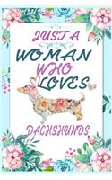 Just A Woman Who Loves Dachshunds