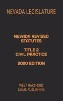 Nevada Revised Statutes Title 2 Civil Practice 2020 Edition: West Hartford Legal Publishing