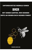 Unterschätze niemals einen Biker mit einem Garten, wir kennen Orte an denen dich keiner findet - Terminplaner 2020: Organisator für Beruf, Hobby und Garten, Terminkalender, Kalender 2019 - 2020 zum Planen und Organisieren