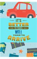 It's Better to Travel Well Than to Arrive