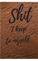 Shit I Keep To Myself