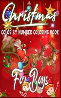 Christmas Color By Number Coloring Book For Boys: color by number book for boys - color by number coloring books for boys large print - color by number christmas coloring books - Christmas Color By 