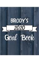 Brody's 2020 Goal Book: 2020 New Year Planner Goal Journal Gift for Brody / Notebook / Diary / Unique Greeting Card Alternative