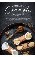 Complete Cannoli Cookbook: All the Recipes You Need to Make Amazing, Creative Cannoli