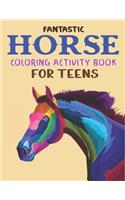 Fantastic Horse Coloring Activity Book for Teens