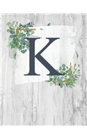 K: Monogram Initial Notebook Letter K - 8.5" x 11" - 100 pages, College Ruled- Rustic, Farmouse, Woodgrain, Floral