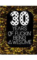 30 Years Of Fuckin' Being Awesome