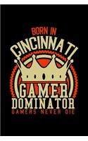 Born in Cincinnati Gamer Dominator