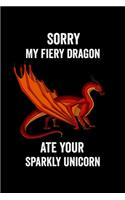 Sorry My Fiery Dragon Ate Your Sparkly Unicorn