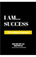I Am Success: Premium Journal