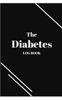 The Diabetes Log Book: Blood Glucose Log Book, Daily Record Book For Tracking Glucose Blood Sugar Level, Easy Tracking & Perfect Bound of Meal, Blood Sugar and Insulin wit