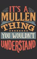 It's A Mullen You Wouldn't Understand: Want To Create An Emotional Moment For A Mullen Family Member ? Show The Mullen's You Care With This Personal Custom Gift With Mullen's Very Own Fam